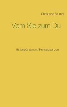 Paperback Vom Sie zum Du: Hintergründe und Konsequenzen [German] Book