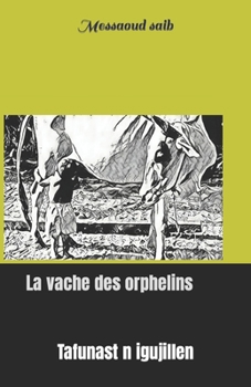 Paperback La vache des orphelins: Tafunast n igujillen [French] Book