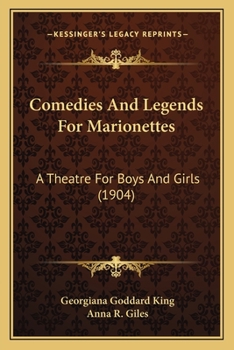 Paperback Comedies And Legends For Marionettes: A Theatre For Boys And Girls (1904) Book
