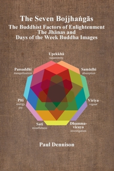 Paperback The Bojjha&#7749;g&#257;s: The Buddhist Factors of Enlightenment, the Jh&#257;nas and Days of the Week Buddha Images Book