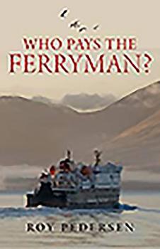 Paperback Who Pays the Ferryman?: The Great Scottish Ferries Swindle Book