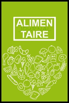 Journal Alimentaire: Journal Alimentaire en francais, Carnet Alimentaire,  Agenda minceur 90 jours régime alimentaire journal à compléter Au jour le ... journal regime mediterraneen (French Edition)