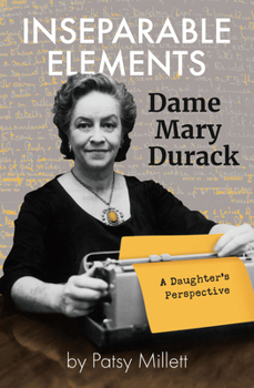 Paperback Inseparable Elements: Dame Mary Durack Book