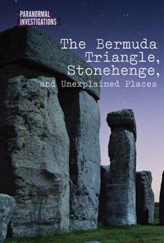 Library Binding The Bermuda Triangle, Stonehenge, and Unexplained Places Book