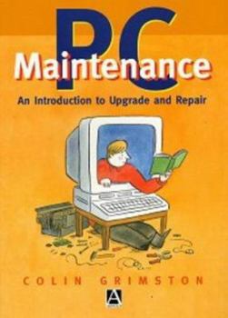 Paperback PC Maintenance: An Introduction to Upgrading and Repair: An Introduction to Upgrade and Repair Book