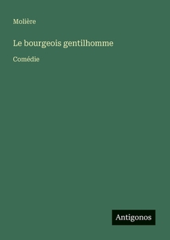 Le bourgeois gentilhomme: Comédie (French Edition)