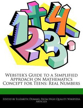 Paperback Webster's Guide to a Simplified Approach on Mathematics Concept for Teens: Real Numbers Book