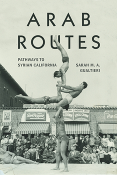 Hardcover Arab Routes: Pathways to Syrian California Book