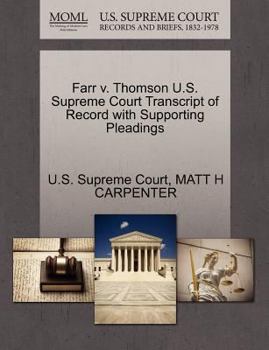 Paperback Farr V. Thomson U.S. Supreme Court Transcript of Record with Supporting Pleadings Book