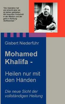 Paperback Mohamed Khalifa - Heilen nur mit den Händen [German] Book