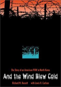 Hardcover And the Wind Blew Cold: The Story of an American POW in North Korea Book