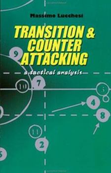 Paperback Transition & Counter Attacking: A Tactical Analysis Book