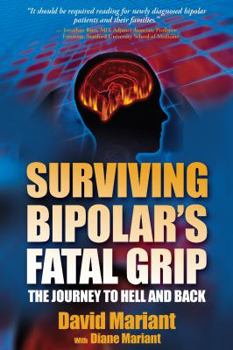 Paperback Surviving Bipolar's Fatal Grip: The Journey to Hell and Back Book
