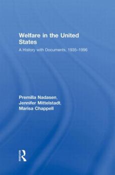 Hardcover Welfare in the United States: A History with Documents, 1935-1996 Book
