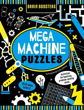 Paperback Brain Boosters Mega Machines Puzzles (with Neon Colors): Activities for Boosting Problem-Solving Skills Book