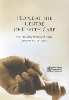 Paperback People at the Centre of Health Care: Harmonizing Mind and Body, People and Systems Book