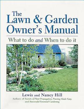 Paperback The Lawn & Garden Owner's Manual: What to Do and When to Do It Book