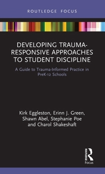 Hardcover Developing Trauma-Responsive Approaches to Student Discipline: A Guide to Trauma-Informed Practice in PreK-12 Schools Book