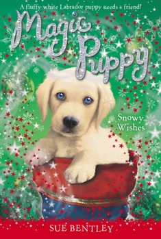 Snowy Wishes - Book #13 of the Magic Puppy