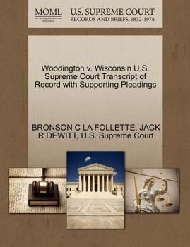 Paperback Woodington V. Wisconsin U.S. Supreme Court Transcript of Record with Supporting Pleadings Book