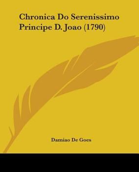 Paperback Chronica Do Serenissimo Principe D. Joao (1790) Book