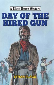 Day of the Hired Gun (Black Horse Western)