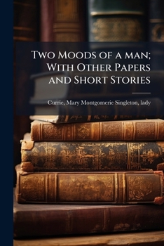 Paperback Two Moods of a man; With Other Papers and Short Stories Book