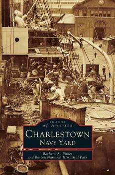 Charlestown Navy Yard - Book  of the Images of America: Massachusetts