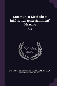 Paperback Communist Methods of Infiltration (entertainment) Hearing: Pt. 2 Book