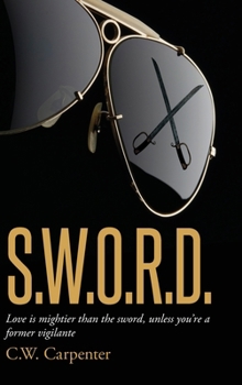 Hardcover Sword: Love is mightier than the sword, unless you're a former vigilante Book