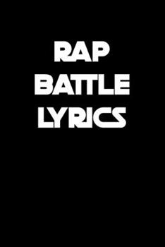 Rap Battle Lyrics: 6x9 Journal lyrics notebook great christmas gift for under 10 dollars
