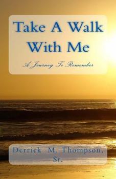 Paperback Take A Walk With Me: A Journey To Remember Book
