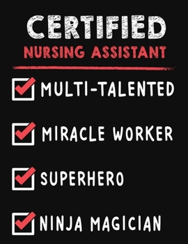 Certified Nursing Assistant Multi-Talented Miracle Worker  Superhero  Ninja Magician: Certified Nursing Assistant Weekly Monthly 2020 Planner ... Quotes  Includes Quotes & Holidays