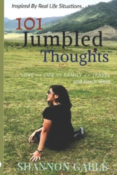 Paperback 101 Jumbled Thoughts: A Compilation of Thoughts into One Book as Poems Book