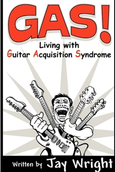 Paperback GAS - Living With Guitar Acquisition Syndrome Book
