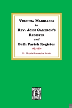 Paperback Virginia Marriages in Rev. John Cameron's Register and Bath Parish Register, 1827-1897. Book