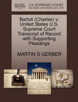 Paperback Bartoli (Charles) V. United States U.S. Supreme Court Transcript of Record with Supporting Pleadings Book