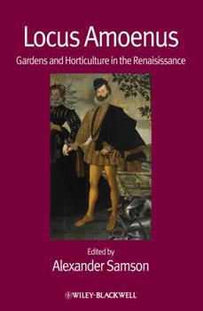 Paperback Locus Amoenus: Gardens and Horticulture in the Renaissance Book