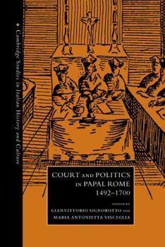 Hardcover Court and Politics in Papal Rome, 1492 1700 Book