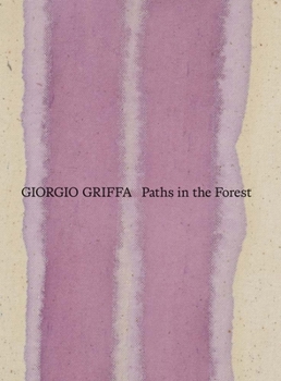 Hardcover Giorgio Griffa: Paths in the Forest Book
