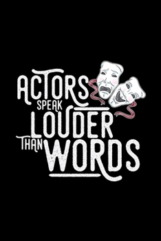 Paperback Actors speak louder than words: 6x9 Theatre - lined - ruled paper - notebook - notes Book