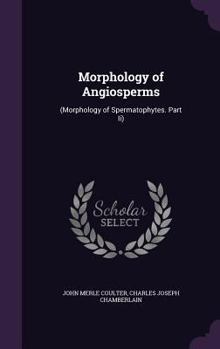 Morphology Of Angiosperms: - Book  of the Morphology of Spermatophytes