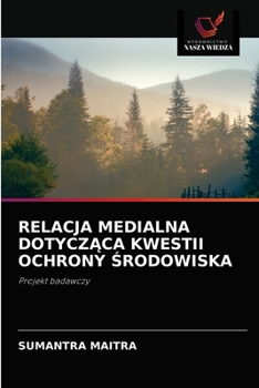 Paperback Relacja Medialna DotyczĄca Kwestii Ochrony Środowiska [Polish] Book