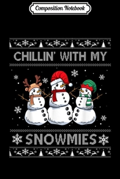 Composition Notebook: Chillin' with My Snowmies Christmas Xmas Snowman Family Gift  Journal/Notebook Blank Lined Ruled 6x9 100 Pages