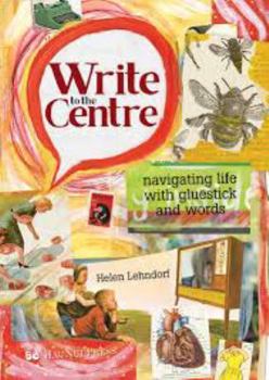Paperback Write to the centre: navigating life with gluestick and words Book