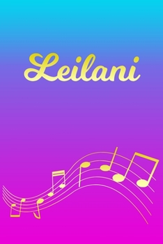Paperback Leilani: Sheet Music Note Manuscript Notebook Paper - Pink Blue Gold Personalized Letter L Initial Custom First Name Cover - Mu Book