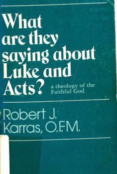 Hardcover What Are They Saying about Luke and Acts?: A Theology of the Faithful God Book