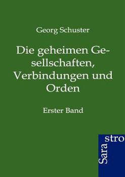 Paperback Die Geheimen Gesellschaften, Verbindungen Und Orden [German] Book