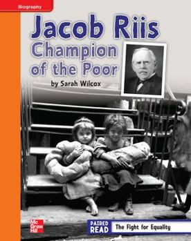 Hardcover Reading Wonders, Grade 4, Leveled Reader Jacob Riis: Champion of the Poor, Approaching, Unit 3, 6-Pack Book