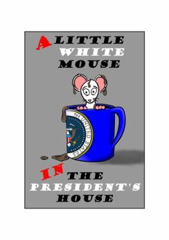 Paperback A Little White Mouse in the President's House Book